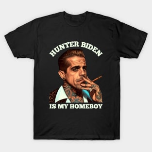 Hunter Biden is my homeboy T-Shirt